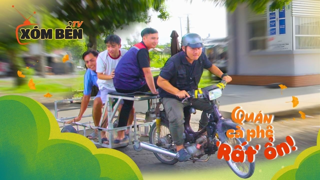 XÓM BỂN TV – Khi Quán Cà Phê Nhỏ Trở Thành Sân Khấu Của Cả Xóm